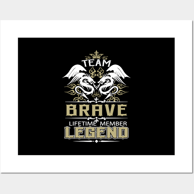 Brave Name T Shirt -  Team Brave Lifetime Member Legend Name Gift Item Tee Wall Art by yalytkinyq